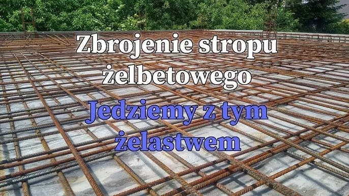 Zbrojenie stropu – jak prawidłowo rozmieścić pręty dla maksymalnej wytrzymałości